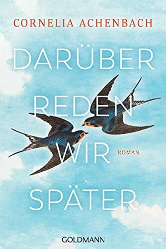 Achenbach, Cornelia Darüber reden wir später: Roman