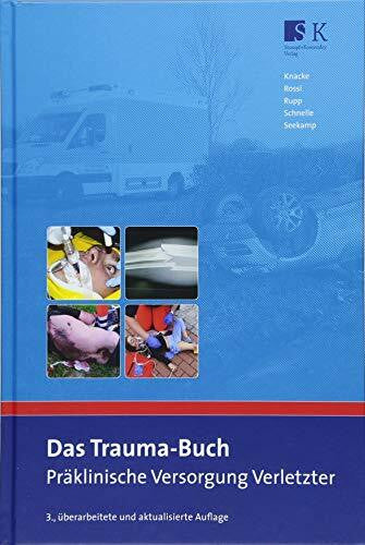 Seekamp, Andreas Das Trauma-Buch.: Präklinische Versorgung Verletzter