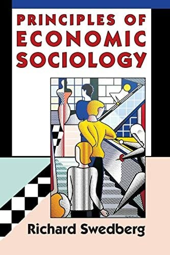 Swedberg, Richard Principles of Economic Sociology