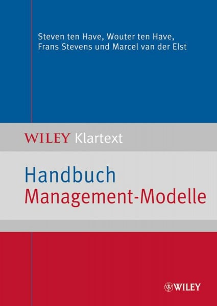 van der Elst, Marcel Handbuch Management-Modelle: Die Klassiker: Balanced Scorecard, CRM, die Boston-Strategiematrix, Porters Wettbewerbsstrategie und viele mehr