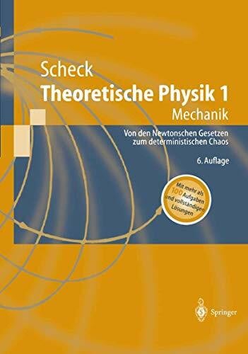Scheck, Florian Theoretische Physik 1: Mechanik (Springer-Lehrbuch)