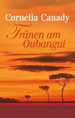 Canady, Cornelia Tränen am Oubangui