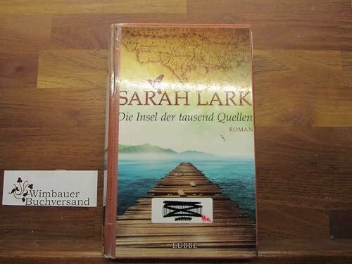 Lark, Sarah Die Insel der tausend Quellen (Die Insel-Saga)