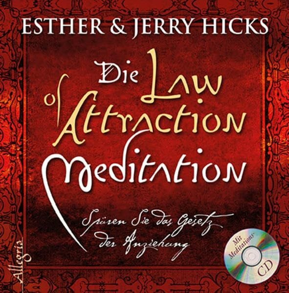 Hicks, Jerry The Law of Attraction - Meditation: Spüren Sie das Gesetz der Anziehung