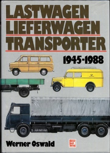 Oswald, Werner Lastwagen, Lieferwagen, Transporter 1945-1988