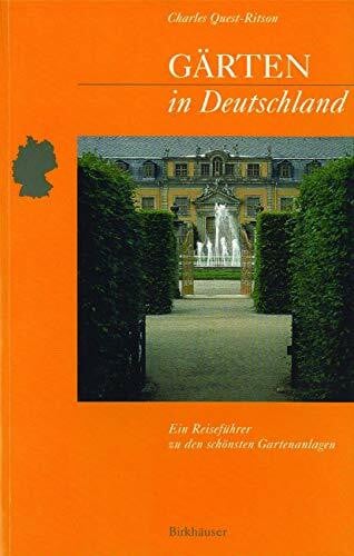 Quest-Ritson, Charles Gärten in Deutschland: Ein Reiseführer zu den schönsten Gartenanlagen