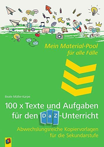Müller-Karpe, Beate 100 x Texte und Aufgaben für den DaZ-Unterricht: Abwechslungsreiche Kopiervorlagen für die Sekundarstufe (Mein Material-Pool für alle Fälle)