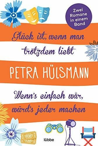 Hülsmann, Petra GLÜCK IST, WENN MAN TROTZDEM LIEBT / WENN’S EINFACH WÄR, WÜRD’S JEDER MACHEN: Doppelband