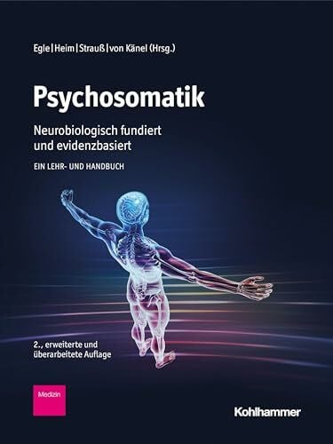 Zacher, Magdalena Psychosomatik - neurobiologisch fundiert und evidenzbasiert: Ein Lehr- und Handbuch