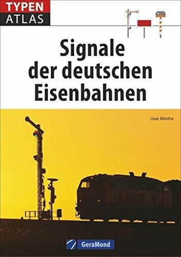 Miethe, Uwe Eisenbahn-Signale: Typenatlas Signale der deutschen Eisenbahnen. Ein Lexikon aller Signale der Deutschen Bahn und von Privatbahnen. Ein Handbuch für Eisenbahnfans und Modellbahner.