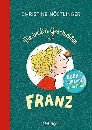 Dietl, Erhard Die besten Geschichten vom Franz: Der große Sammelband. Österreichischer Kinderbuch-Klassiker ab 6 Jahren