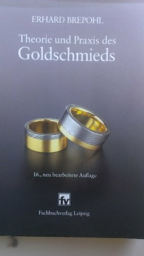 Brepohl, Erhard Theorie und Praxis des Goldschmieds