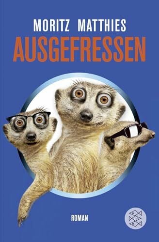 Matthies, Moritz Ausgefressen: Roman (Erdmännchen-Krimi, Band 1)