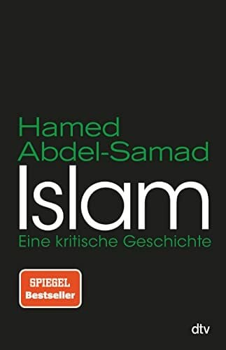 Abdel-Samad, Hamed Islam: Eine kritische Geschichte