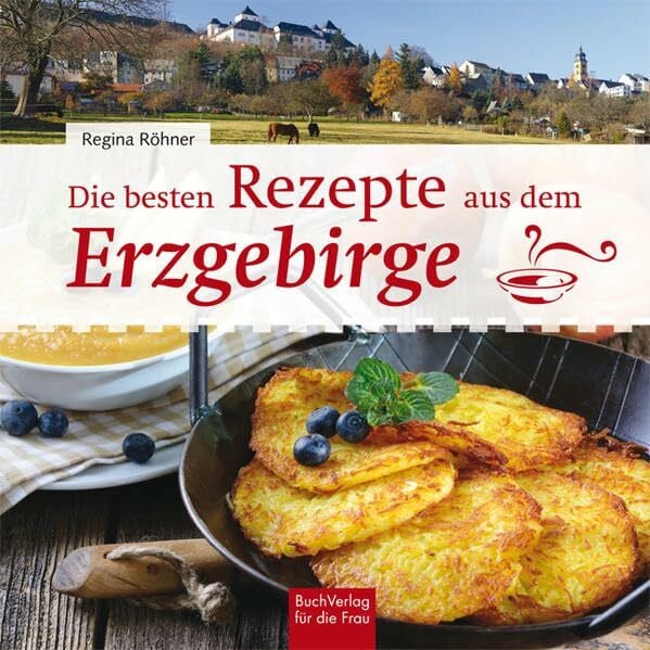 Röhner, Regina Die besten Rezepte aus dem Erzgebirge