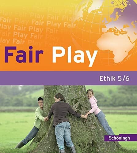 Wamsler, Helmut Fair Play - Lehrwerk für den Ethikunterricht in der Sekundarstufe I: Fair Play - Lehrwerk für den Ethikunterricht - Stammausgabe: Schülerband 5/6: ... für den Ethikunterricht - Bisherige Ausgabe)