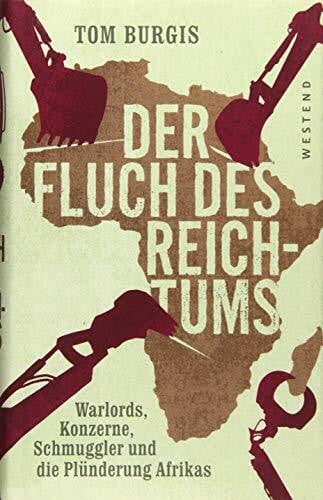 Schiffmann, Michael Der Fluch des Reichtums: Warlords, Konzerne, Schmuggler und die Plünderung Afrikas