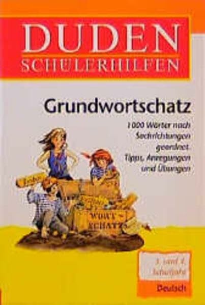 Ibelshäuser, Hans Duden Schülerhilfen, Grundwortschatz, 3./4. Schuljahr, neue Rechtschreibung: 1.000 Wörter nach Sachbereichen geordnet. Tipps, Anregungen und Übungen