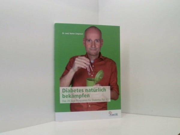 Limpinsel, Rainer Diabetes natürlich bekämpfen: Das 28 Tage Programm für Diabetes Typ II
