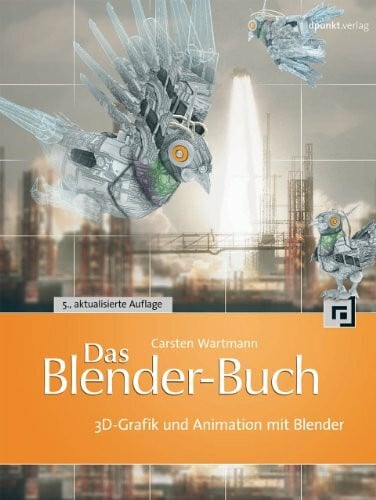 Wartmann, Carsten Das Blender-Buch: 3D-Grafik und Animation mit Blender