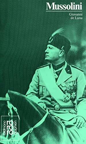 Luna, Giovanni de Benito Mussolini: Mit Selbstzeugnissen