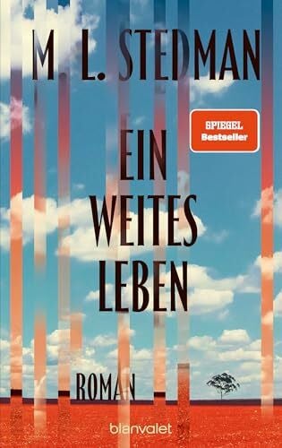 Stedman, M. L. Ein weites Leben: Roman - »Ein Wahnsinnsschmöker für den Urlaub!« Elke Heidenreich