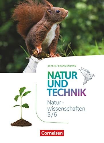 Pfohl, Ute Natur und Technik - Naturwissenschaften: Neubearbeitung - Berlin/Brandenburg - Ausgabe 2017 - 5./6. Schuljahr: Naturwissenschaften: Schulbuch