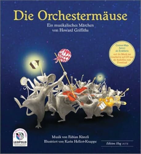 Künzli, Fabian Die Orchestermäuse: Ein musikalisches Märchen: Ein musikalisches Märchen von Howard Griffiths