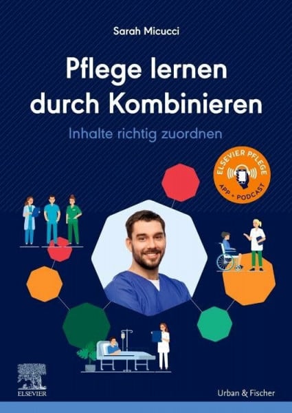 Micucci, Sarah Pflege lernen durch Kombinieren: Inhalte richtig zuordnen (PFLEGE - Lehrbuch - Urban & Fischer Verlag)