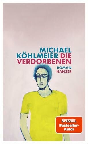 Köhlmeier, Michael Die Verdorbenen: Roman