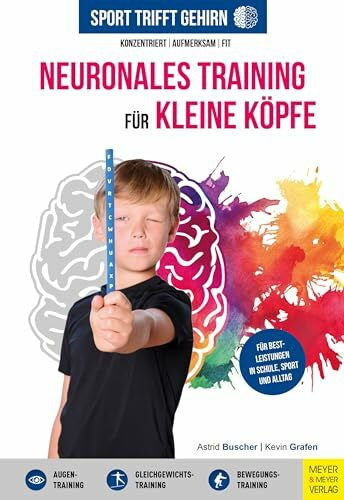 Grafen, Kevin Sport trifft Gehirn - Neuronales Training für kleine Köpfe: Konzentriert - aufmerksam - fit (Wo Sport Spaß macht)