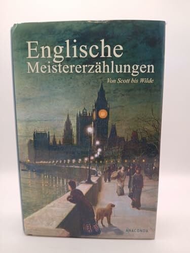 Ilse Hecht Englische Meistererzählungen. Von Scott bis Wilde