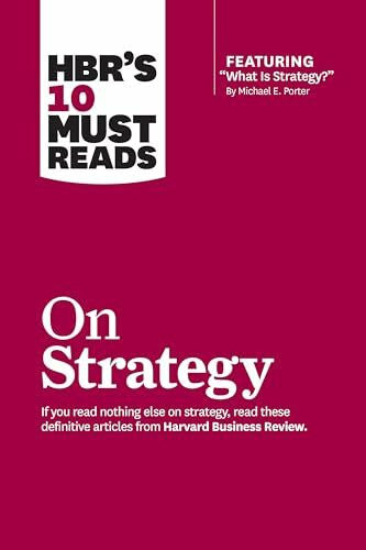 Mauborgne, Renée HBR's 10 Must Reads on Strategy (including featured article 'What Is Strategy?' by Michael E. Porter)