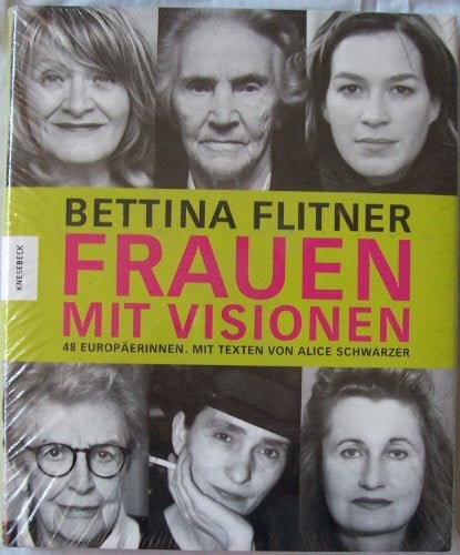 Alice Schwarzer Frauen mit Visionen. 50 Europäerinnen