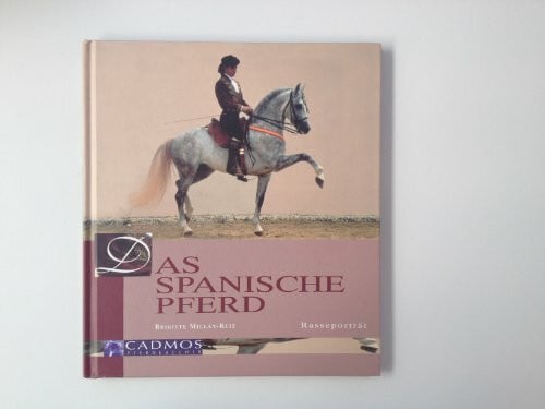 Millan-Ruiz, Brigitte Das Spanische Pferd