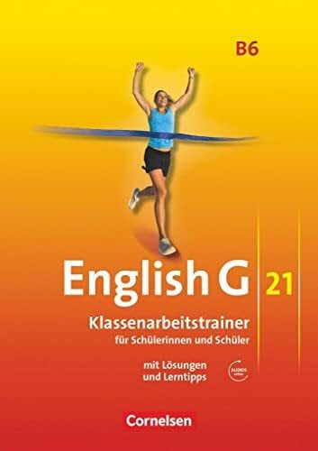 Friedrich, Senta English G 21 - Ausgabe B / Band 6: 10. Schuljahr - Klassenarbeitstrainer mit Lösungen und Audio-Materialien: Klassenarbeitstrainer mit Lösungen und Audios online