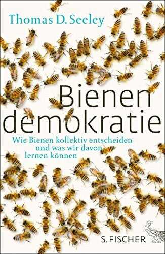 Vogel, Sebastian Bienendemokratie: Wie Bienen kollektiv entscheiden und was wir davon lernen können