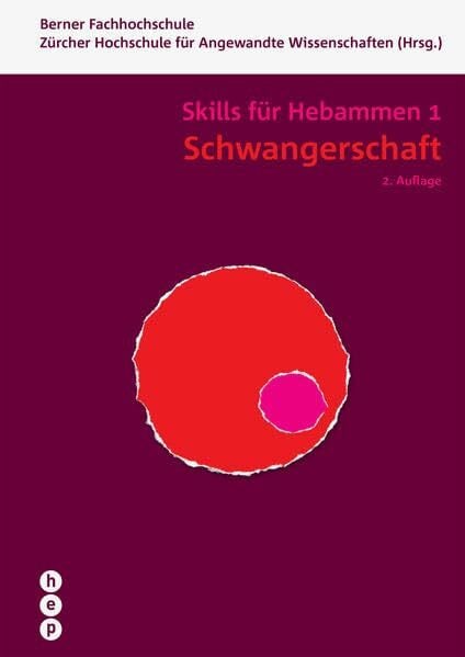 Berner Fachhochschule Schwangerschaft - Skills für Hebammen 1: Skills für Hebammen | Band 1