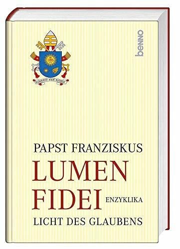 Franziskus I. Lumen Fidei: Licht des Glaubens