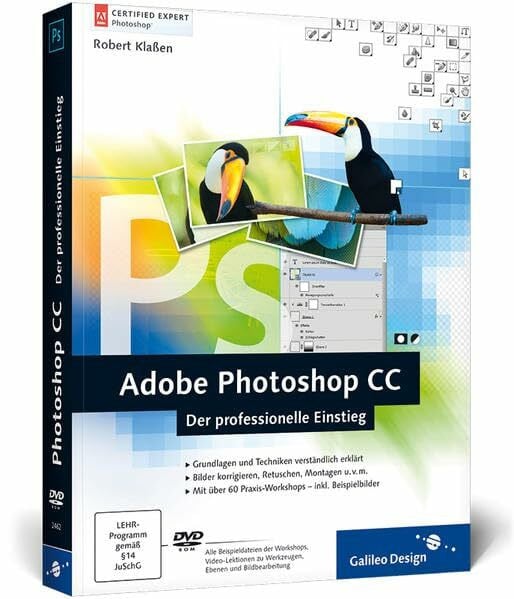 Klaßen, Robert Adobe Photoshop CC: Der professionelle Einstieg, auch für CS6 geeignet (Galileo Design)