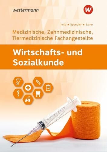 Spengler, Heinz-Ulrich Wirtschafts- und Sozialkunde: Ausgabe für Medizinische, Zahnmedizinische und Tiermedizinische Fachangestellte Schülerband