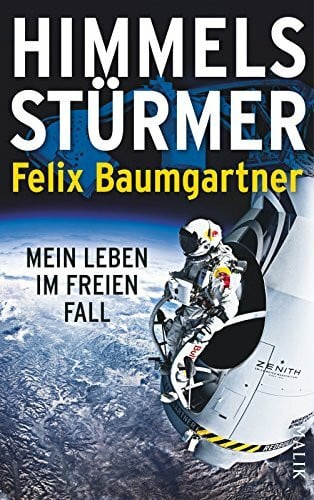Becker, Thomas Himmelsstürmer: Mein Leben im freien Fall: Mein Leben im freien Fall. Nachw. v. Joe Kittinger