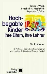 Preckel, Franzis Hochbegabte Kinder - ihre Eltern, ihre Lehrer: Ein Ratgeber
