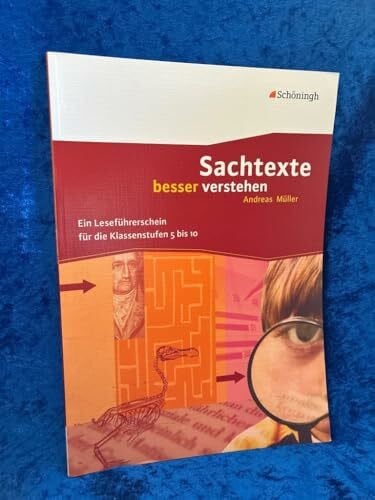 Müller, Andreas Sachtexte besser verstehen: Ein Leseführerschein für die Klassenstufen 5 bis 10