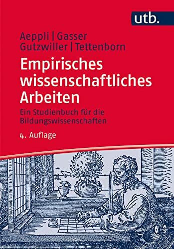 Tettenborn Schärer, Annette Empirisches wissenschaftliches Arbeiten: Ein Studienbuch für die Bildungswissenschaften