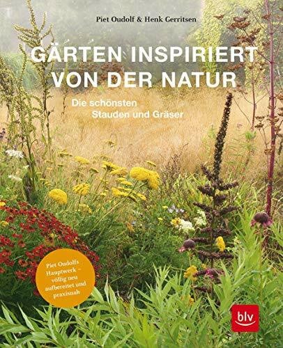Buchholtz, Claudia Gärten inspiriert von der Natur: Die schönsten Stauden und Gräser. Button: Piet Oudolfs Hauptwerk – völlig neu aufbereitet und praxisnah (BLV Gartenpraxis)
