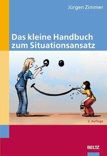 Feldhaus, Hans-Jürgen Das kleine Handbuch zum Situationsansatz (Beltz Praxis / Praxisreihe Situationsansatz)
