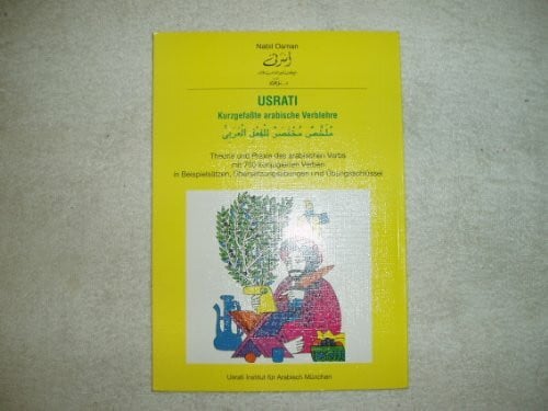 Osman, Nabil Usrati Kurzgefaßte arabische Verblehre: Theorie und Praxis des arabischen Verbs mit 700 konjugierten Verben in Beispielsätzen, Übersetzungsübungen und Übungsschlüssel / Buch