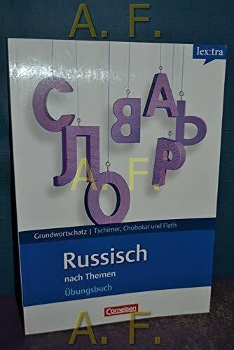 Tschirner, Erwin Lextra - Russisch - Grund- und Aufbauwortschatz nach Themen / A1-B1 - Übungsbuch Grundwortschatz: Niveau A1-B1
