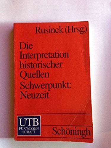 Engelbrecht, Jörg Einführung in die Interpretation historischer Quellen: Schwerpunkt: Neuzeit (UTB S (Small-Format): Uni-Taschenbücher)